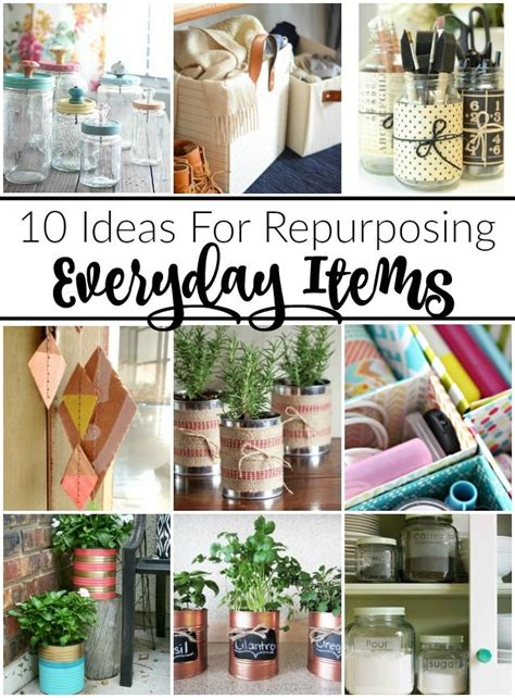 Ideas For Repurposing Everyday Items Upcycled Crafts Recycled