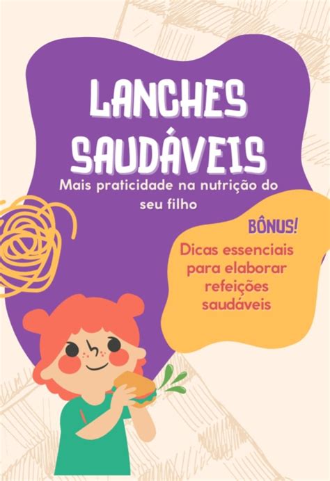 Lanches Saud Veis E Pr Ticos Para Crian As Dalilla Vieira Leite Hotmart