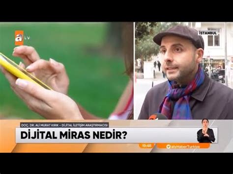 Atv Do Dr Ali Murat K R K Dijital Miras Vefat Ettikten Sonra