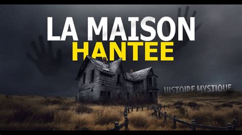 LA MAISON HANTÉE HISTOIRE MYSTIQUE DMG TV YouTube