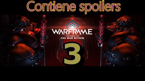 WARFRAME SPOILERS La Guerra Interior Capitulo 3 YouTube