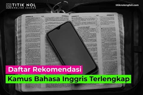 Daftar Rekomendasi Kamus Bahasa Inggris Terbaik And Terlengkap