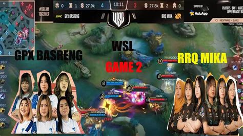 Gpx Basreng Vs Rrq Mika Game Wsl S Playoffs Day Youtube