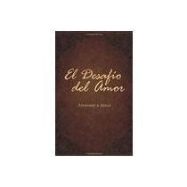 Libro El Desafio Del Amor Stephen Kendrick Alex Kendrick Lawrence