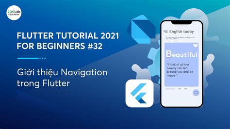 Flutter Tutorial 2021 For Beginners 32 Giới Thiệu Navigation Trong