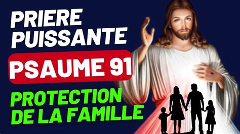 ÉCOUTEZ CETTE PUISSANTE PRIÈRE PSAUME 91 PROTECTION DE LA FAMILLE YouTube