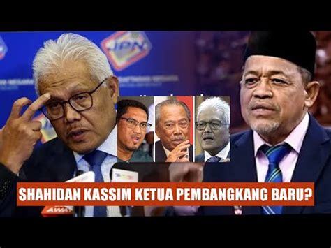 SHAHIDAN KASSIM JADI KETUA PEMBANGKANG Hamzah Terima Kejutan Baru