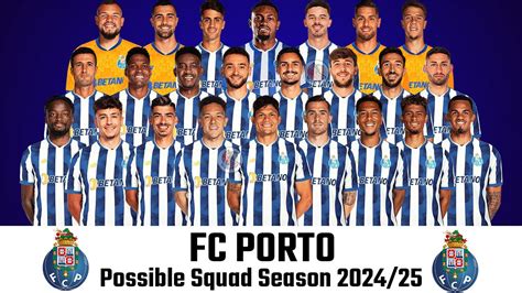 FC PORTO POSSIBLE SQUAD UPDATE 2024 25 SEASON FC PORTO SQUAD UPATE