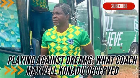 What Coach Maxwell Konadu Said After A Drawn Game With Dreams Fc