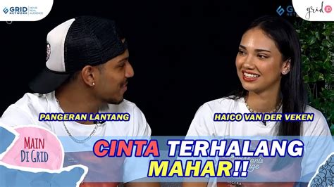 CINTA TERHALANG MAHAR Ini Kata Pangeran Lantang Dan Haico Van Der