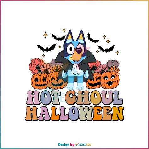 Funny Bluey Hot Ghoul Halloween SVG Bluey Trick Or Treat SVG Instant