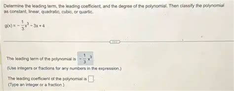 Determine The Leading Term The Leading Coefficient And The Degree Of The Polynomial Then