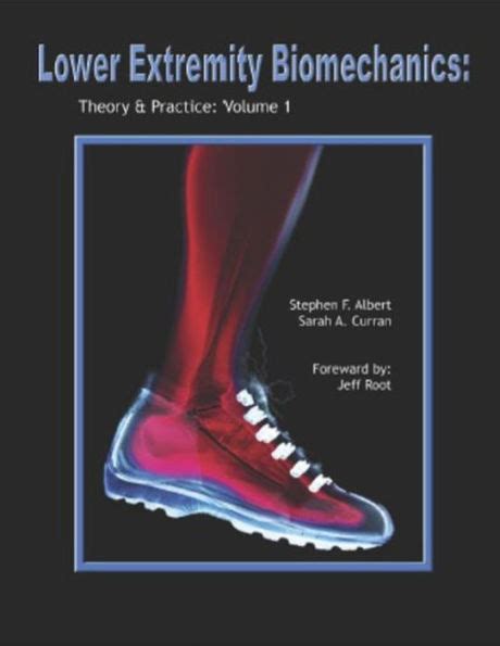 Lower Extremity Biomechanics By Stephen F Albert Sarah A Curran