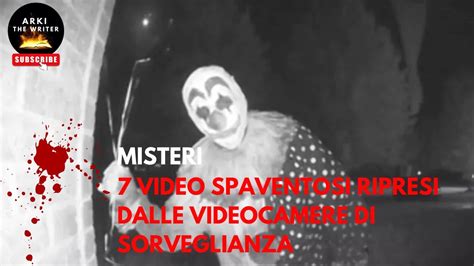 7 VIDEO SPAVENTOSI Ripresi Dalle VIDEOCAMERE Di SORVEGLIANZA E