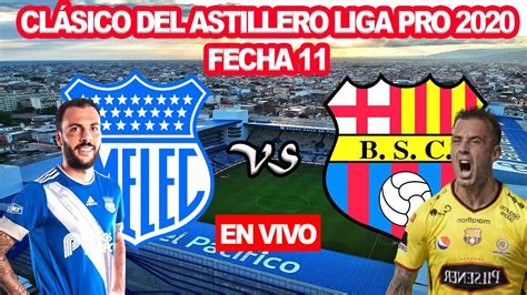 Cs Emelec Vs Barcelona Sc En Vivo Hoy Cl Sico Del Astillero Fecha