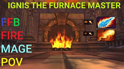 Ulduar 25 Ignis The Furnace Master FFB Fire Mage POV YouTube