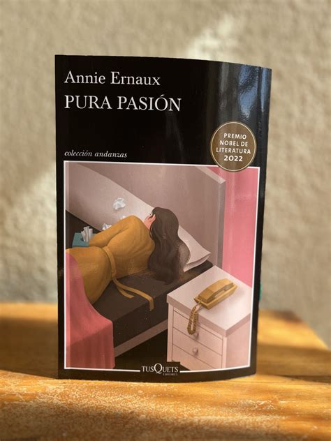 Pura pasión Annie Ernaux Vorágine