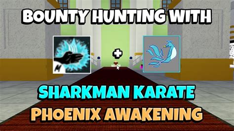 Sharkman Karate Phoenix Awakening Bounty Hunting Blox Fruits Update 17 Part 2 144m Bounty