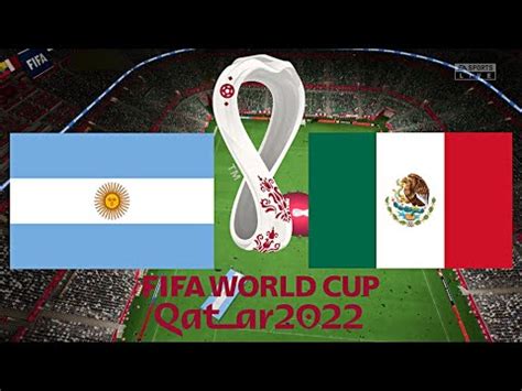 ARGENTINIEN Vs MEXIKO GRUPPE C WM 2022 QATAR YouTube