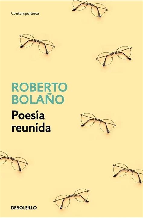 · Poesía Reunida Roberto Bolaño · Bolaño Roberto Debolsillo