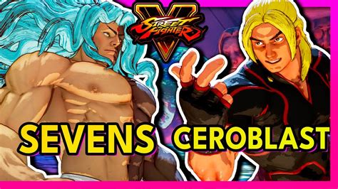 Sfv Sevens Gill Vs Ceroblast Ken Sf Street Fighter