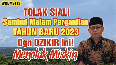 TOLAK SIAL Sambut Malam Pergantian Tahun Baru 2023 Dg Dzikir Ini