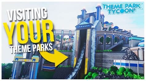 Visiting Your Theme Parks In Theme Park Tycoon 2 YouTube