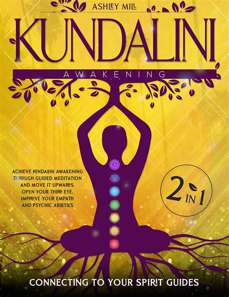 Kundalini Awakening Achieve Kundalini Awakening Through Guided Meditation And Move It Upwards