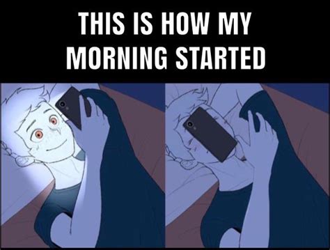 My Phone Said Fuck Your Morning R Memes