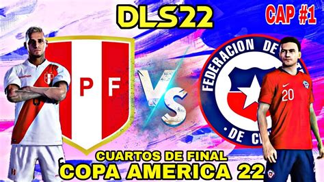 Peru Vs Chile Copa América Dls 22 Cuartos De Final Por Un Cupo A Las