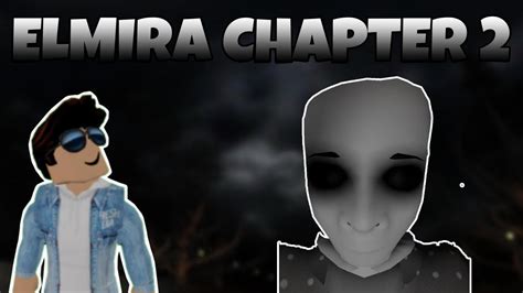 ELMIRA CHAPTER 2 Roblox YouTube