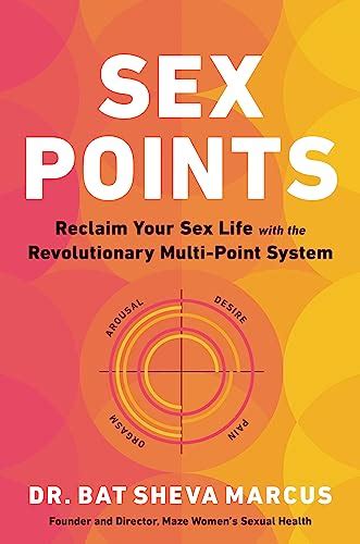 Sex Points Reclaim Your Sex Life With The Revolutionary Multi Point System By Bat Sheva Marcus