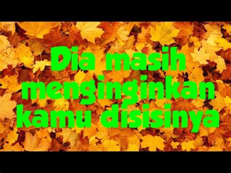 Dia Masih Menginginkan Kamu Disisinya YouTube