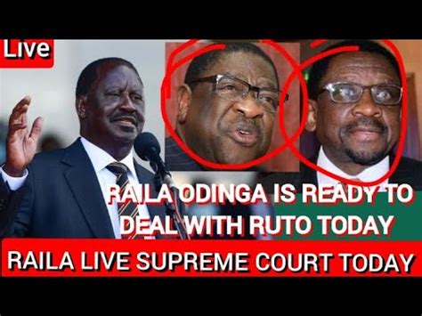 RAILA LIVE TODAY AZIMIO LIVE SUPREME COURT TODAY ORENGO AND OTHER