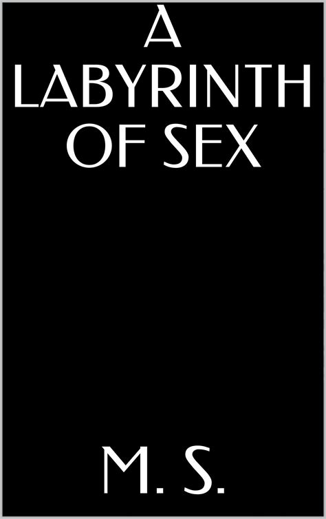 Labyrinth Of Sex A Sexual Dramma Around Rio By M S Goodreads