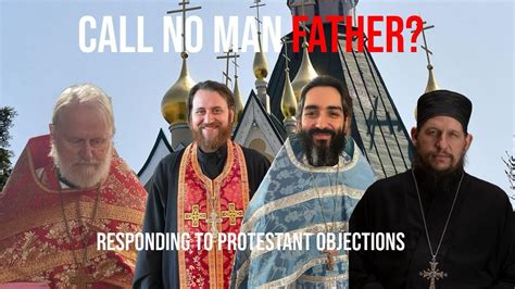 Call No Man Father Responding To Protestant Objections YouTube