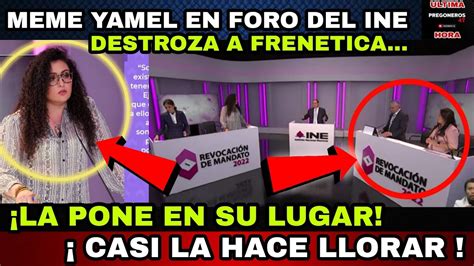 Periodista Meme Yamel Destr Za A Frenetica En Pleno Foro Del Ine