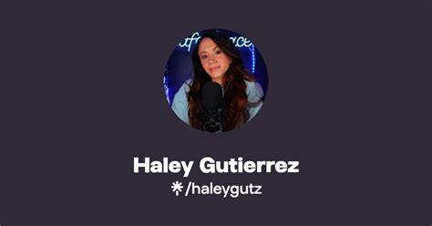 Haley Gutierrez Instagram Tiktok Linktree