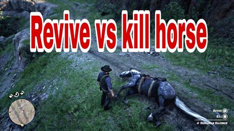 Revive Your Horse Vs Kill Your Horse Red Dead Redemption 2 Rdr2 Youtube