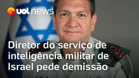 Diretor de inteligência militar de Israel pede demissão por