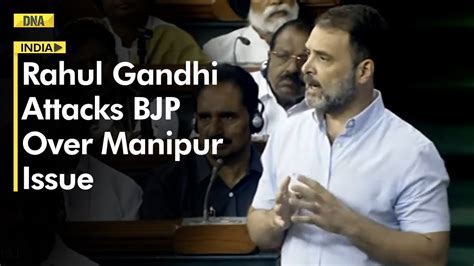 Rahul Gandhi Attacks Bjp Over Manipur Issue Speaks About His Visit To