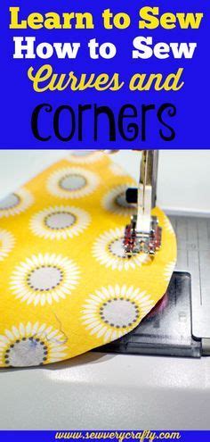 Learn To Sew How To Sew Curves And Corners Beginner Sewing Projects