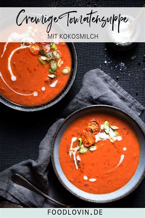 Cremige Tomatensuppe Mit Kokosmilch Rezept Tomaten Suppe