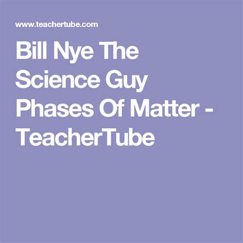 Bill Nye The Science Guy Phases Of Matter - TeacherTube | Educational ...