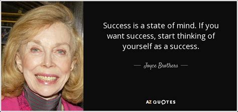 Joyce Brothers Quote Success Is A State Of Mind If You Want Success