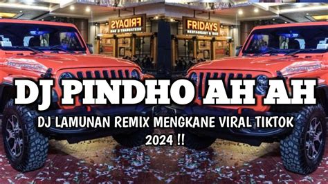 Dj Pindho Ah Ah Pasang Kang Tanpo Wangenan Dj Lamunan Remix Mengkane