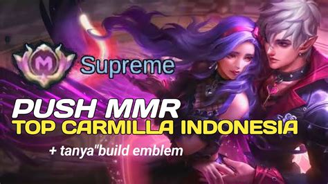 SOLO PUSH MMR CARMILLA TOP GLOBAL INDONESIA LIVE MOBILE LEGENDS PART