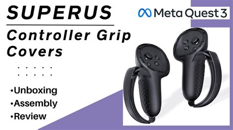 SUPERUS Controller Grip Covers For Meta Quest 3 Unboxing Assembly