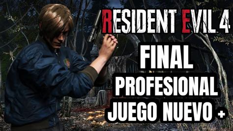 RESIDENT EVIL 4 REMAKE PROFESIONAL RANGO A FINAL YouTube