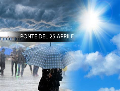 Meteo Fine Aprile Anche Il Ponte Del Nel Segno Della Pioggia Ci